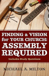Finding a Vision for Your Church: Assembly Required